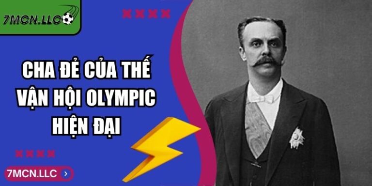 Cha Đẻ Của Thế Vận Hội Olympic Hiện Đại Toàn Cầu Là Ai 2 Cha Đẻ Của Thế Vận Hội Olympic Hiện Đại Toàn Cầu Là Ai