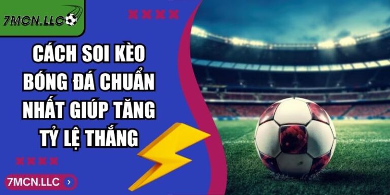 Cách Soi Kèo Bóng Đá Chuẩn Nhất